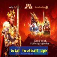 total football apk mod dinheiro infinito